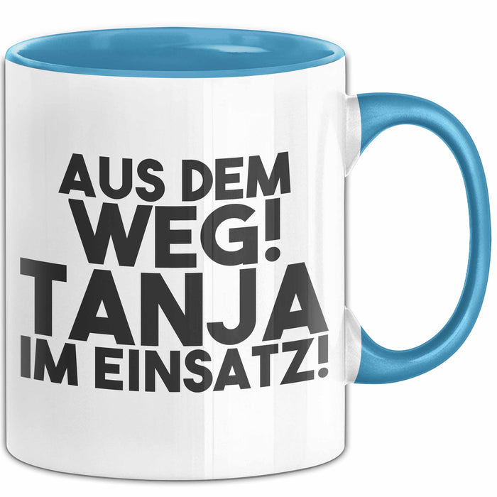 Tanja Tasse Aus Dem Weg! Tanja Im Einsatz! Geschenk