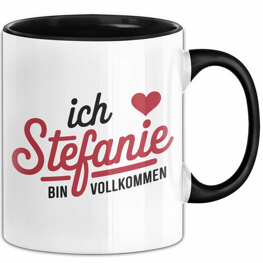 Stefanie Tasse Geschenk Ich Bin Vollkommen Stefanie Geschenkidee Geburtstag Schwarz Trendation