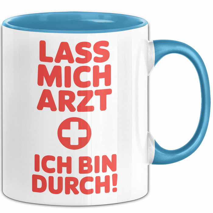 Arzt Tasse Geschenk Lustige Geschenkidee Spruch Lass Mich Arzt Ich Bin Durch Blau Trendation