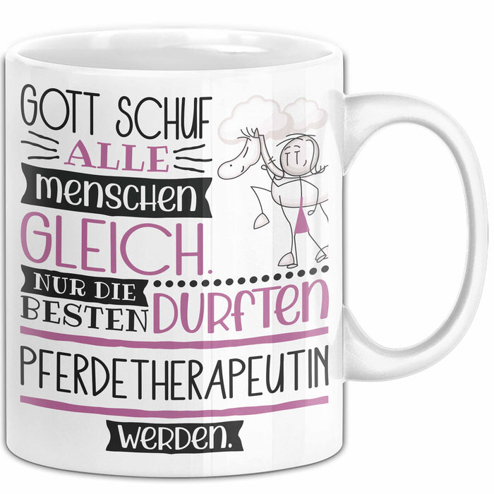 Pferdetherapeutin Geschenk Becher Tasse Gott Schuf Alle Menschen Gleich Nur Die Besten Durfeten Pferdetherapeutin Werden Geschenkidee Lustig Weiß Trendation