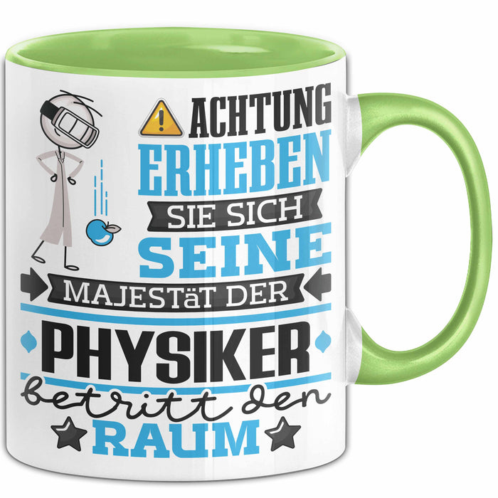 Physiker Geschenk Tasse Lustiger Spruch Erheben Sie Sich Der Physiker Betritt den Raum Grün Trendation