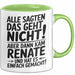 Renate Tasse Geschenk Alle Sagten Das Geht Nicht Aber Dann Kam Renate Und Hat Es Einfach Gemacht Geschenkidee Becher mit Name Grün Trendation