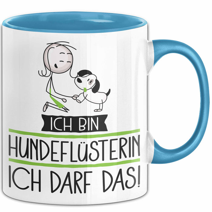 Geschenk für Hundeflüsterin Tasse Lustige Geschenkidee Geburtstag Ich Bin Hundeflüsterin Ich Darf Das Blau Trendation
