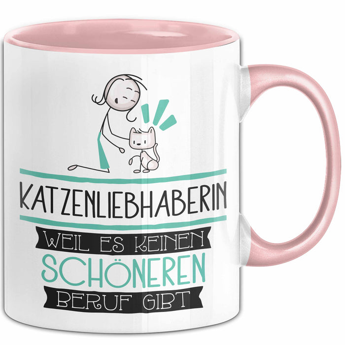 Katzenliebhaberin Weil Es Keinen Schöneren Beruf Gibt Tasse Geschenk für Eine Katzenliebhaberin Lustig Rosa Trendation