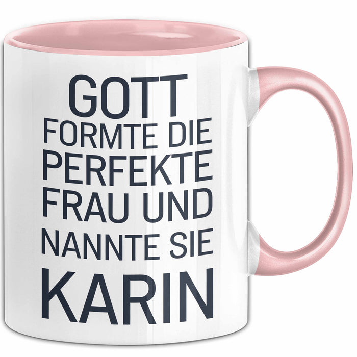 Karin Tasse Geschenk Gott Formte Die Perfekte Frau Karin Geschenkidee Rosa Trendation