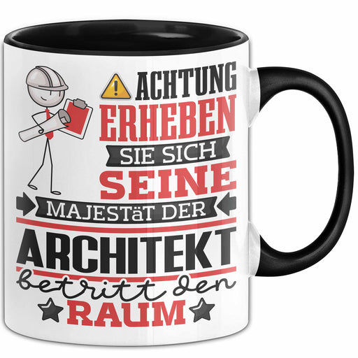 Architekt Geschenk Tasse Lustiger Spruch Erheben Sie Sich Der Architekt Betritt den Raum Schwarz Trendation