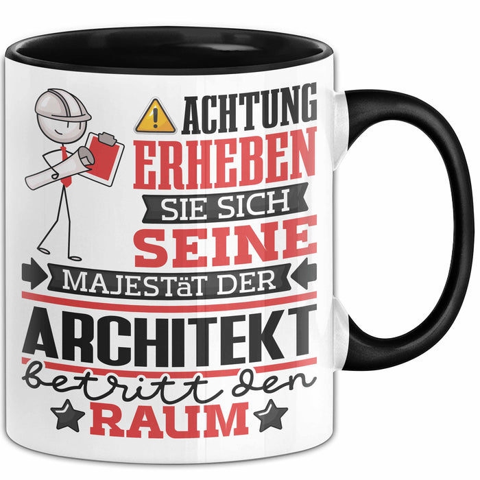 Architekt Geschenk Tasse Lustiger Spruch Erheben Sie Sich Der Architekt Betritt den Raum Schwarz Trendation