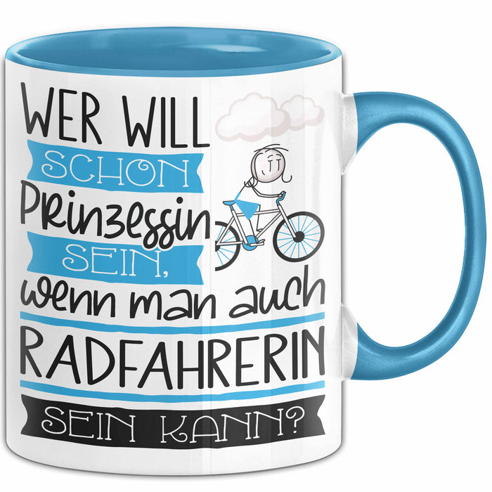 Radfahrerin Tasse Geschenk Spruch Wer Will Schon Prinzessin Sein Wenn Man Auch Radfahrerin Sein Kann Blau Trendation