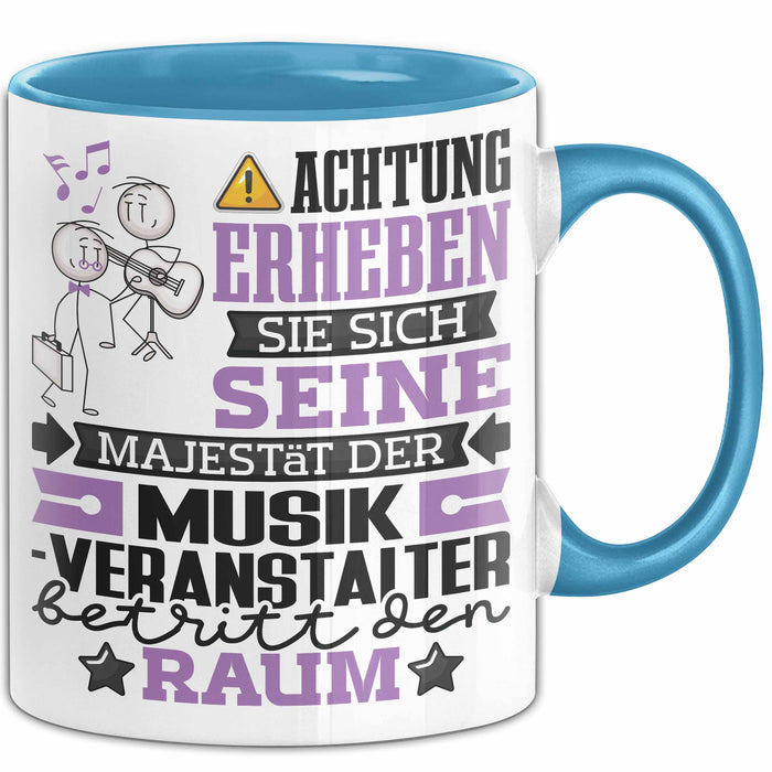 Musikveranstalter Geschenk Tasse Lustiger Spruch Erheben Sie Sich Der Musikveranstalter Betritt den Raum Blau Trendation