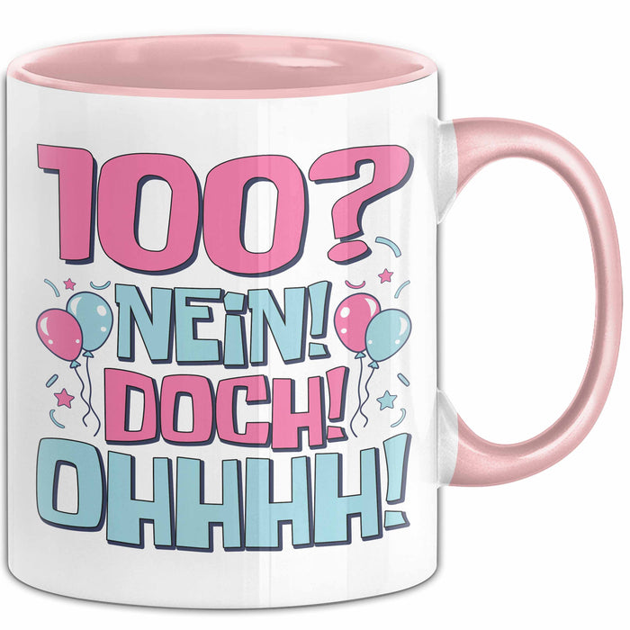 100er Geburtstag Geschenk Männer Frauen 100 Nein Doch Ohhhh Lustiger Spruch Geschenkidee Kaffee-Becher Rosa Trendation