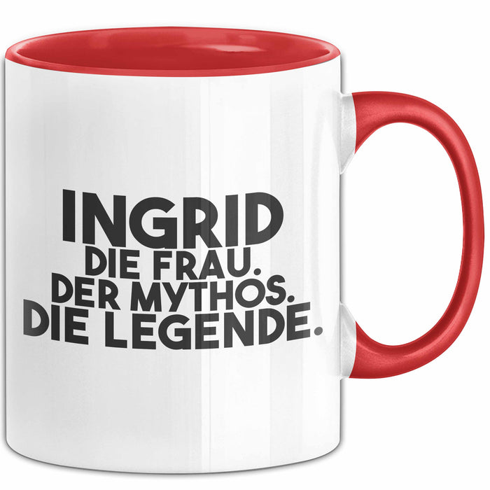 Ingrid Tasse Ingrid – Die Frau. Der Mythos. Die Legende. Geschenk Rot Trendation