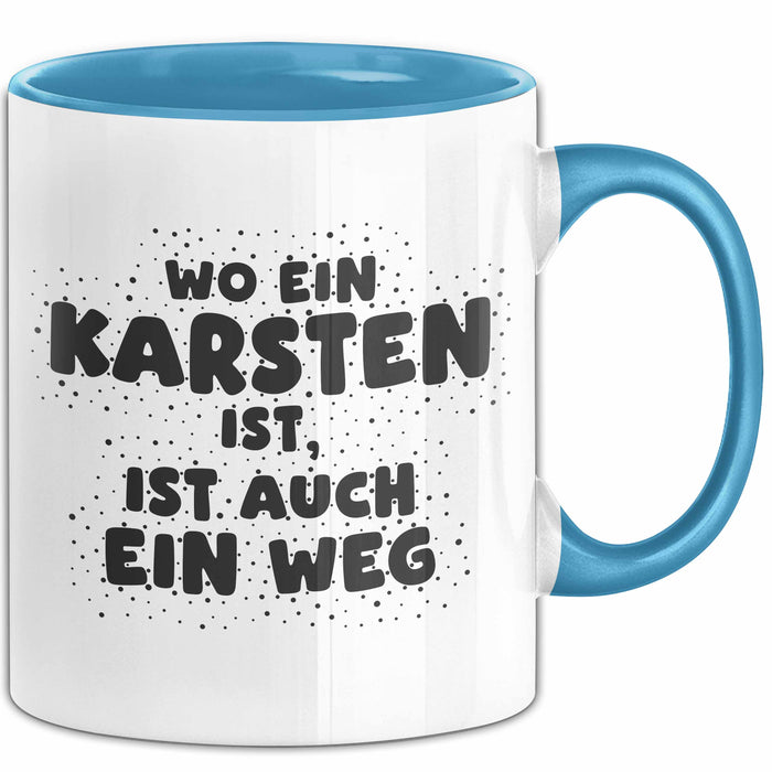 Karsten Tasse Wo Ein Karsten Ist, Ist Auch Ein Weg Geschenk