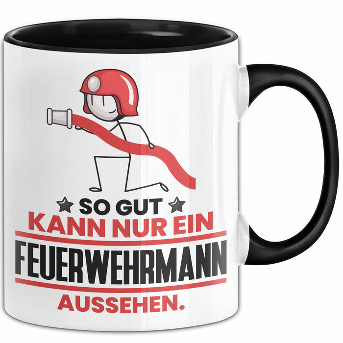 Feuerwehrmann Geschenk Tasse So Gut Kann Nur Ein Feuerwehrmann Aussehen Geschenkidee Kaffee-Becher Schwarz Trendation