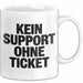 Sarkastischer Sarkasmus IT Mitarbeiter Tasse Geschenk Lustige Geschenkidee Spruch Kein Support Ohne Ticket Weiß Trendation