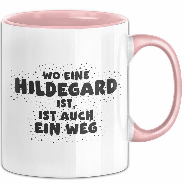 Hildegard Tasse Wo Eine Hildegard Ist, Ist Auch Ein Weg Geschenk