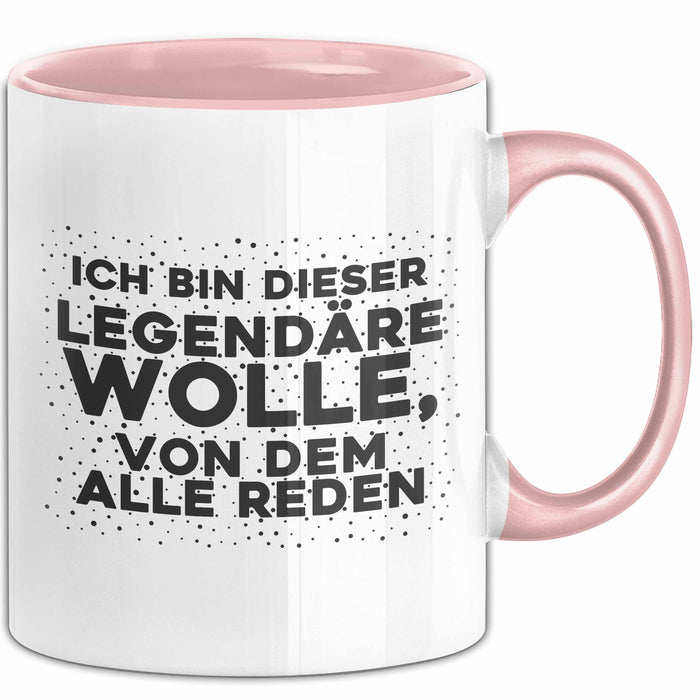 Wolle Tasse Ich Bin Dieser Legendaere Wolle, Von Dem Alle Reden Geschenk