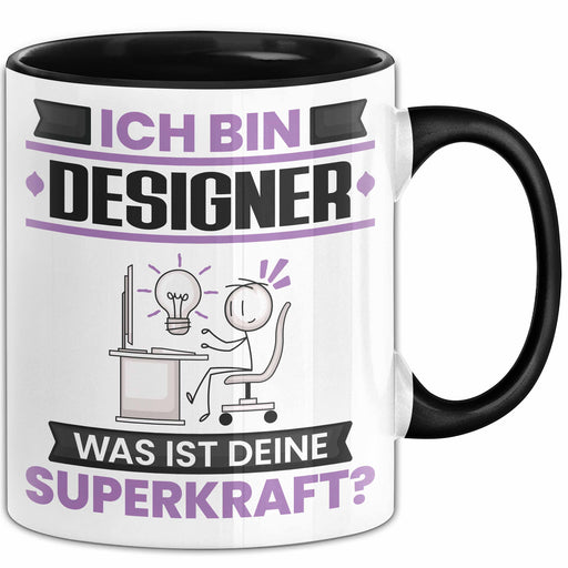 Designer Tasse Geschenk für Designer Geburtstag Lustiger Spruch Kaffee-Becher Was Ist Deine Superkraft Schwarz Trendation