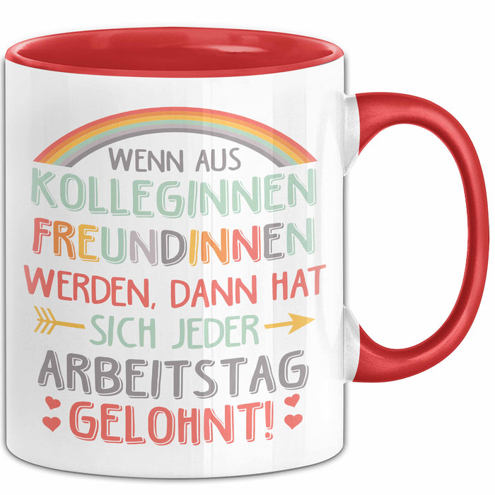 Office Arbeitskollege Tasse Geschenk Lustige Geschenkidee Spruch Wenn Aus Kolleginnen Freundinnen Rot Trendation