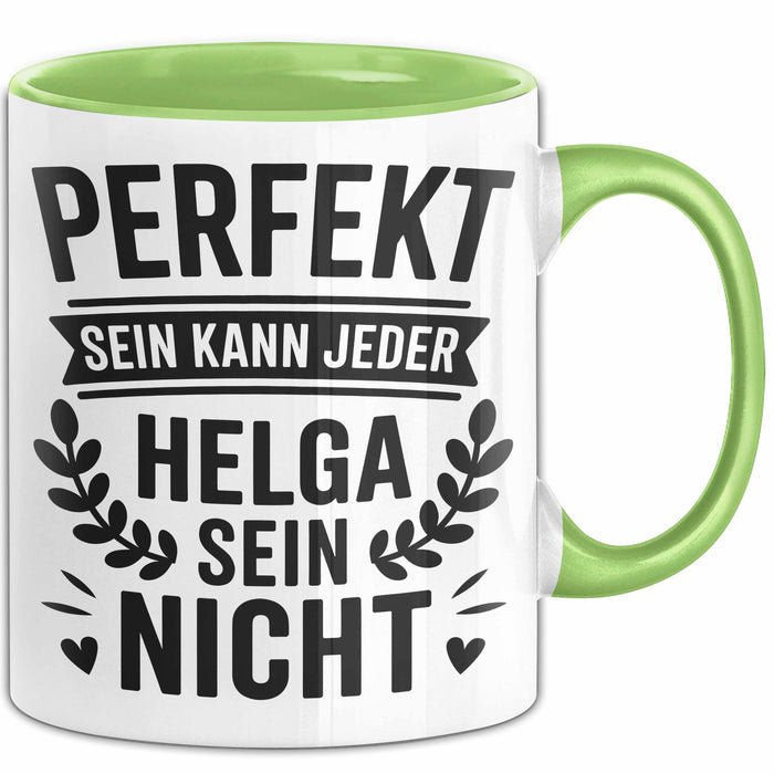 Helga Tasse Geschenk Perfekt Sein Kann Jeder Geschenkidee Geburtstag Grün Trendation