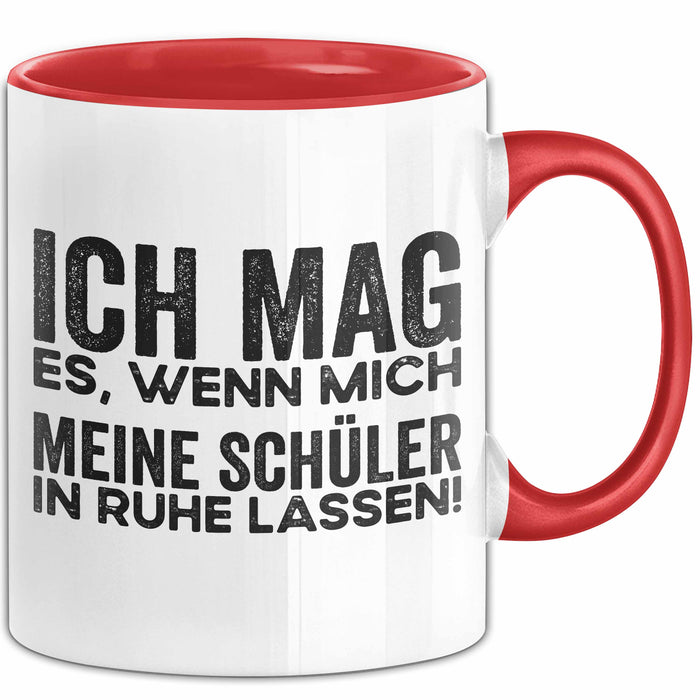 Deutschlehrer Unterricht Tasse Geschenk Lustige Geschenkidee Spruch Ich Mag Es Wenn Mich Meine Schüler In Ruhe Lassen Rot Trendation