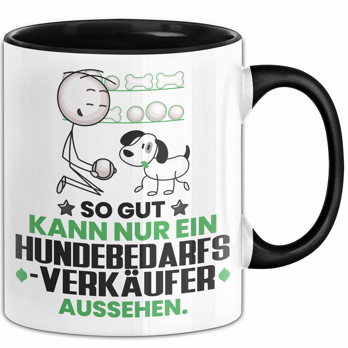Hundebedarfsverkäufer Geschenk Tasse So Gut Kann Nur Ein Hundebedarfsverkäufer Aussehen Geschenkidee Kaffee-Becher Schwarz Trendation