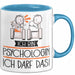 Geschenk für Psychologin Tasse Lustige Geschenkidee Geburtstag Ich Bin Psychologin Ich Darf Das Blau Trendation