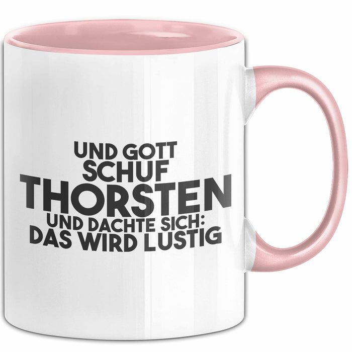 Thorsten Tasse Und Gott Schuf Thorsten Und Dachte Sich: Das Wird Lustig
