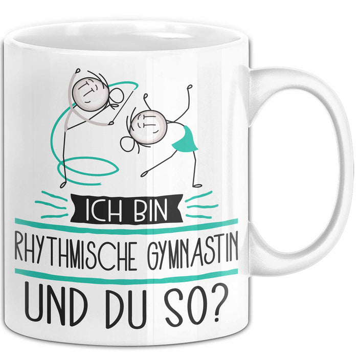 Rhythmische Gymnastin Tasse Geschenk Ich Bin Rhythmische Gymnastin Und Du So Geschenkidee Lustiger Spruch Becher Weiß Trendation