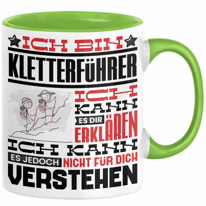 Kletterführer Geschenk Kaffee-Tasse Geschenkidee für Kletterführer Ich Bin Kletterführer Ich Kann Es Dir Erklären Jedoch Nicht Für Dich Verstehen Spruch Lustig Grün Trendation