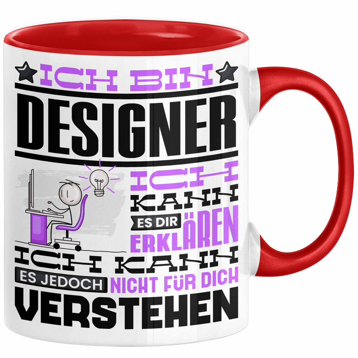 Designer Geschenk Tasse Geschenkidee für Designer Geburtstag Lustiger Spruch Ich Bin Designer Ich Kann Es Dir Erklären Aber Nicht Für Dich Verstehen Rot Trendation