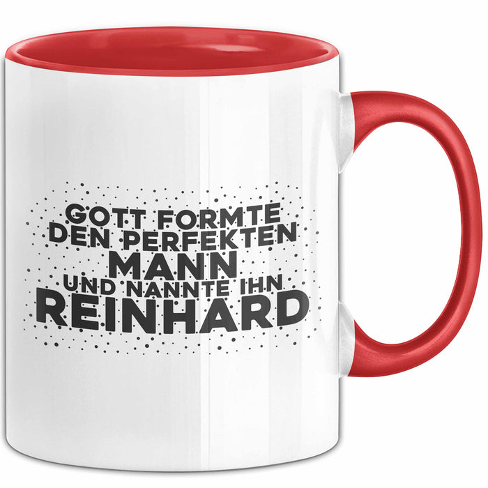 Reinhard Tasse Gott Formte Den Perfekten Mann Und Nannte Ihn Reinhard