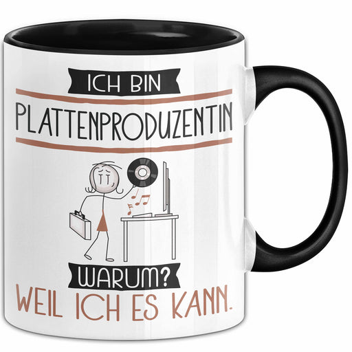 Plattenproduzentin Tasse Geschenk Ich Bin Plattenproduzentin Warum Weil Ich Es Kann Geschenkidee Geburtstag Trendation