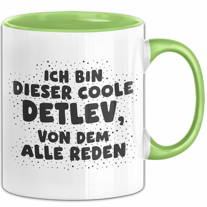 Detlev Tasse Ich Bin Dieser Coole Detlev, Von Dem Alle Reden Geschenk
