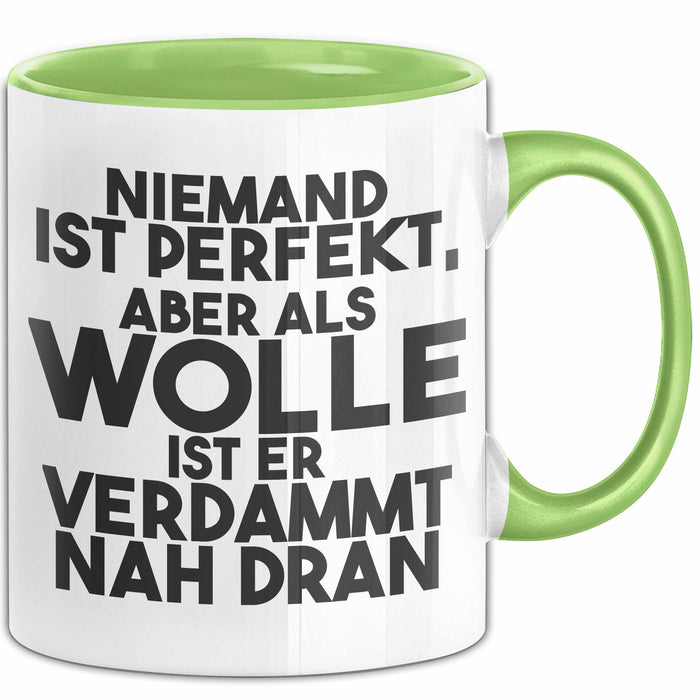 Wolle Tasse Niemand Ist Perfekt, Aber Als Wolle Ist Er Verdammt Nah Dran