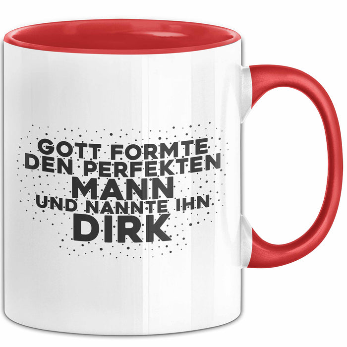 Dirk Tasse Gott Formte Den Perfekten Mann Und Nannte Ihn Dirk Geschenk