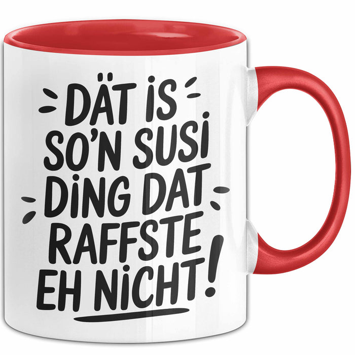 Susi Tasse Geschenk Dat Is So'n Susi Ding Dat Raffste Eh Nicht Geschenkidee Becher mit Name Rot Trendation