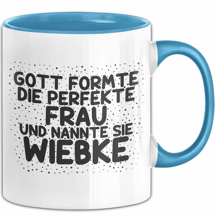 Wiebke Tasse Gott Formte Die Perfekte Frau Und Nannte Sie Wiebke Geschenk