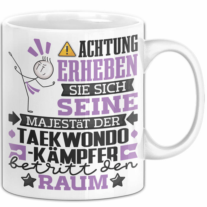 Taekwondo-Kämpfer Geschenk Tasse Lustiger Spruch Erheben Sie Sich Der Taekwondo-Kämpfer Betritt den Raum Weiß Trendation