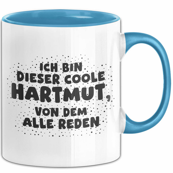 Hartmut Tasse Ich Bin Dieser Coole Hartmut, Von Dem Alle Reden Geschenk