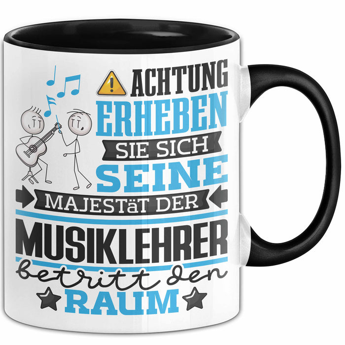 Musiklehrer Geschenk Tasse Lustiger Spruch Erheben Sie Sich Der Musiklehrer Betritt den Raum Schwarz Trendation