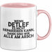 Detlef Tasse Wenn Detlef Nicht Repariert, Sind Wir Am Arsch Geschenk Rosa Trendation