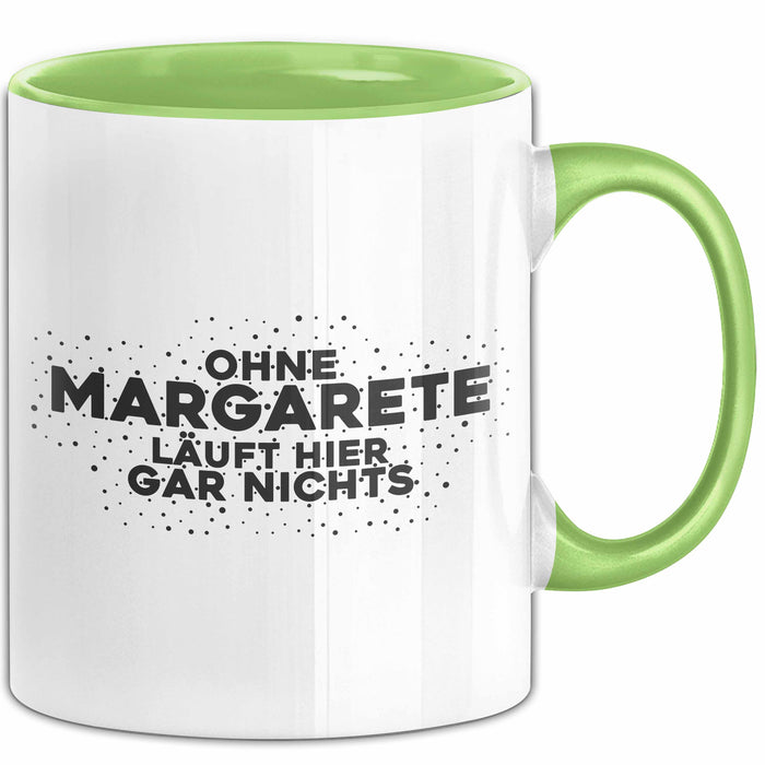 Margarete Tasse Ohne Margarete Laeuft Hier Gar Nichts Geschenk