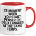 Französischlehrer Unterricht Tasse Geschenk Lustige Geschenkidee Spruch Penser En Deux Langues At The Same Temps Rot Trendation