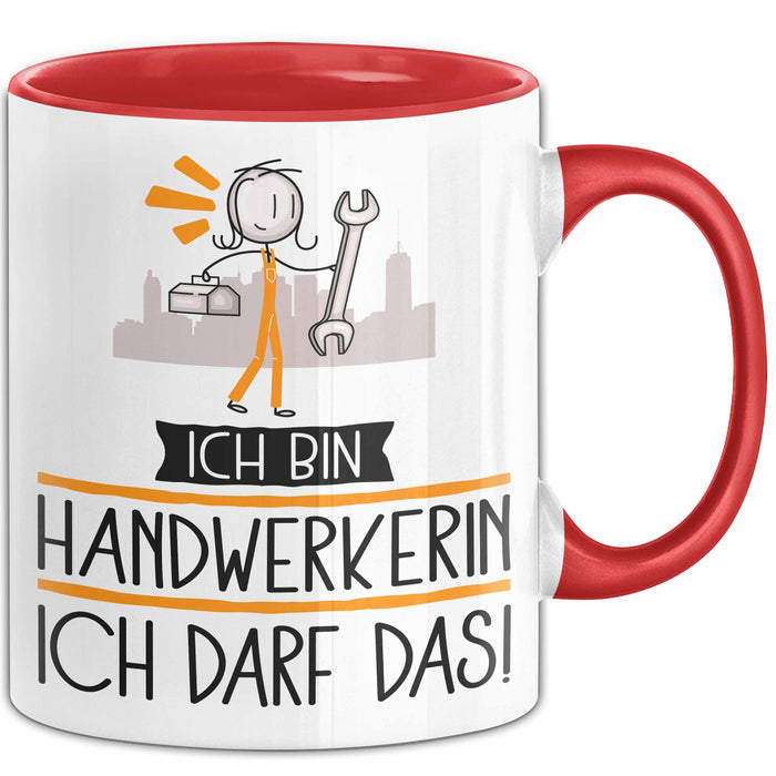 Geschenk für Handwerkerin Tasse Lustige Geschenkidee Geburtstag Ich Bin Handwerkerin Ich Darf Das Rot Trendation
