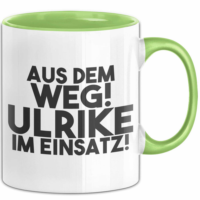 Ulrike Tasse Aus Dem Weg! Ulrike Im Einsatz! Geschenk