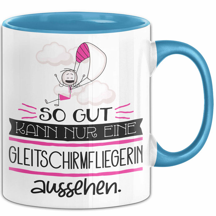 Gleitschirmfliegerin Geschenk Tasse So Gut Kann Nur Eine Gleitschirmfliegerin Aussehen Geschenkidee Geburtstag Weihnachten Lustig Blau Trendation