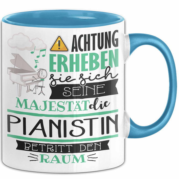 Pianistin Tasse Geschenk Lustiger Spruch Bitte Erheben Sie Sich Seine Majestät Die Pianistin Betritt Den Raum Blau Trendation