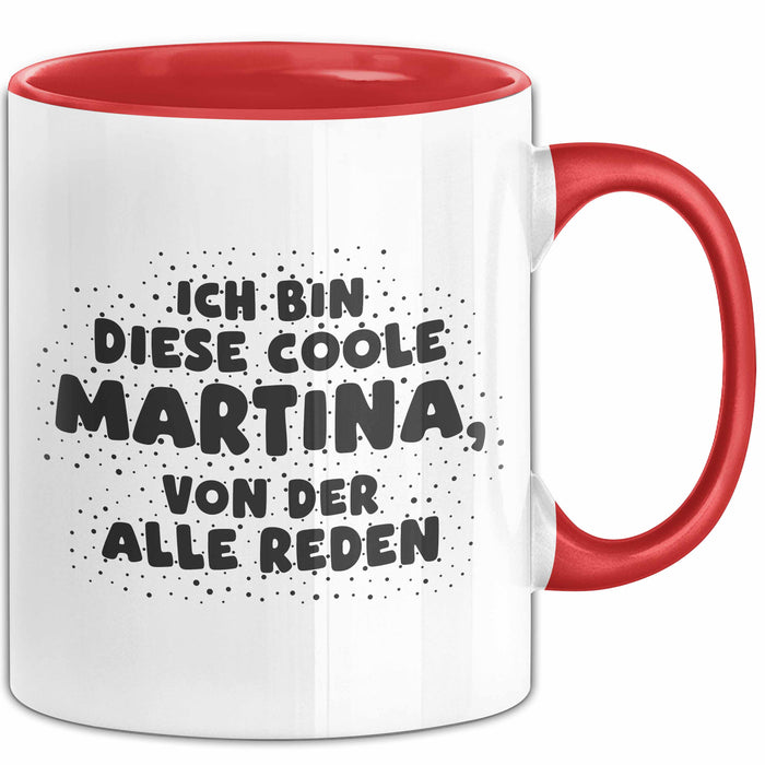 Martina Tasse Ich Bin Diese Coole Martina, Von Der Alle Reden Geschenk