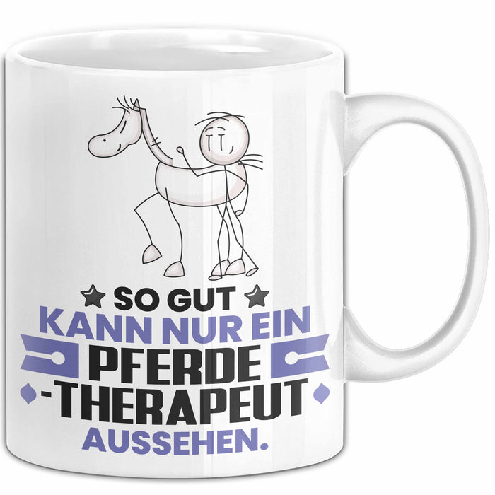 Pferdetherapeut Geschenk Tasse So Gut Kann Nur Ein Pferdetherapeut Aussehen Geschenkidee Kaffee-Becher Weiß Trendation