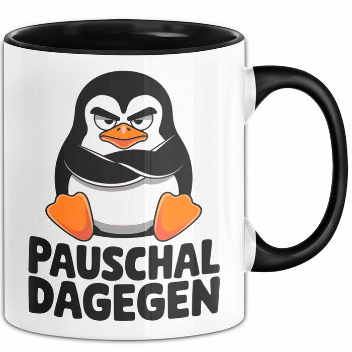 Sarkastischer Pinguin Tasse Geschenk Lustige Geschenkidee Spruch Pauschal Dagegen Schwarz Trendation